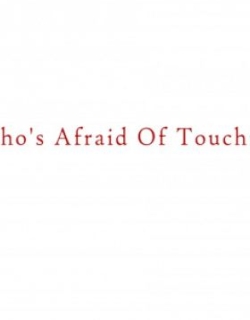 A Girl Who’s Afraid Of Touching People