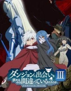 Is It Wrong to Try to Pick Up Girls in a Dungeon? III