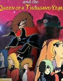 Captain Harlock and the Queen of a Thousand Years