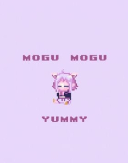 MOGU MOGU YUMMY!